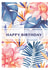 Happy Birthday Tropical Floral Card created by Zoe-Claire