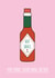 Funny Tabasco Hot Sauce Anniversary Card - You Make Everything Better created by Rumble Cards