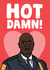 Funny Captain Holt Quote Anniversary Card / Valentines Day Card - Brooklyn 99 - Hot Damn! created by Studio Doodles