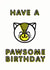 pawsome have a Birthday Card 38950 created by LS20 Letterpress Studio