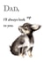 Dad Chihuahua Father's Day Dog Card created by Wandering Laur