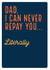 I can never repay you Father's Day card created by Electric Carp