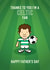 Celtic Glasgow Celtic Father's Day Card 8604 created by Thirty Mussels