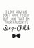 Funny Step Child Fathers Day Card - Step Dad - Bowtie - I Love How We Don't Have To Say Out Loud That I'm Your Favourite Step-Child created by The Monochrome Bow