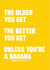 Funny Banana Joke Birthday Card – The Older You Get The Better You Get created by Tiger Feet Creations