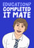 The Inbetweeners Jay Funny Graduation/GCSE card - Education? Completed It Mate created by Studio Doodles