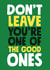 Don't Leave One of the good ones card created by Roll Creative