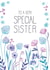 Special Sister Floral Card created by Zoe-Claire