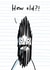 Funny birthday card for a man - bearded bloke - How old? created by Sarah Ray