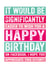 Funny Birthday Card - Facebook - It Would Be Significantly Easier To Wish You A Happy Birthday On Facebook created by Do You Punctuate?