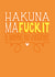 hakuna matata Love & Friendship Card 15368 created by Peash Design