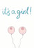 Funny Baby Girl Card For New Baby - Boob Balloons - It's A Girl created by You've Got Pen On Your Face