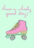 rollerskate wheels Birthday Card 14292 created by Sara Baker
