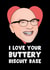 Funny Master Chef Anniversary Card / Valentines Day Card - Gregg Wallace - I Love Your Buttery Biscuit Base created by Hey Huns It's Nicole