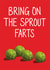 Bring On The Sprout Farts Christmas card created by Lazy Mice