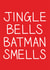 Jingle Bells Batman Smells Christmas Card created by Lazy Mice