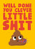 Well done you clever little shit - congratulations card created by Studio Doodles