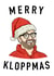 Merry Kloppmas - Pun - Funny - Football - Football Manager - Jurgen Klopp - Merry Christmas Card created by Pedges Houseboat