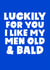 Cheeky Typography Anniversary Card - Luckily For You I Like My Men Old & Bald created by Studio Doodles