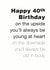 40th young Birthday Card 3981 created by Coulson Macleod