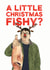 Jim's looking a little fishy this Christmas (Friday Night Dinner) created by Picardso