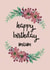 Pretty Birthday Card - Floral - Happy Birthday Mum created by Pippin Prints