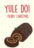 Chocolate Log - Log - Yule Log - Yule Do - Youll Do - Cake - Pun - Funny - Girlfriend - Boyfriend - Snowflakes - Christmas Card created by Chloe Turner
