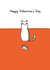 cat cute Valentines Day Card 1649 created by Reigning Cats . . . and dogs