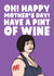 Nessa Mother's Day Card - Oh! Happy Mother's Day! Have A Pint Of Wine created by Studio Doodles
