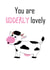 You are Udderly Lovely Cow Card 40587 created by Eilidh Murphy