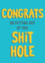 Funny Rude Leaving Card. Congrats on getting out of this shit hole. New Job created by Tia Russell