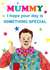 Cute Mothers Day Card - Mr Tumble - Mummy I hope Your Day Is Something Special created by Panda and the Prince