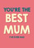 you're the best ever Mothers Day Card 26403 created by Wink Design - Michelle Roberts