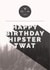 hipster twat Birthday Card 24775 created by Paul O'Connor