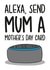 alexa send Mothers Day Card 11358 created by TeePee Creations