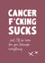 cancer fucking Thinking of you Card 9650 created by Shutterjunkie