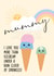 mummy icecream Mothers Day Card 32842 created by Rulu