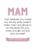 Cheeky Mothers Day Card - Mam - Just Because You Wiped My Stinky Arse created by Silly Prints