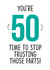 50 - Time To Stop Trusting Those Farts - Funny Birthday Card created by TeHe Gifts
