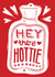 Hey There Hottie Anniversary Card created by Woah there Pickle