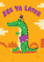 see you later aligator Leaving Card 16967 created by Matt Joyce