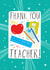 teacher adult Thank You Card 1709 created by Jessica Hogarth