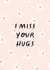 miss hugs Just because Card 2210 created by Charly Clements