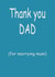 marrying thanks Father's Day Card 17166 created by Ruaridh Welsh