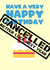 Cancelled until next year birthday card created by Pottsy Prints