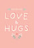 Love and Hugs Friendship Card created by Juniper and Rose Studio
