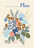 Mam floral birthday card 1000 created by Rebecca Prinn
