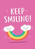 Keep Smiling Smile Thinking of you Card 11216 created by @linesbehind