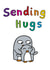 Sending hugs and thinking of you created by Penguin Parade