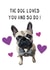 frenchie french bulldog Love & Friendship Card 17136 created by Rebecca Enos